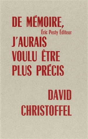 De mémoire, j'aurais voulu être plus précis - David Christoffel