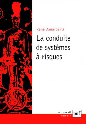 La conduite de systèmes à risques - René Amalberti