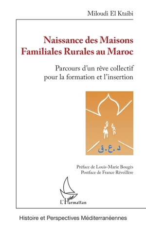 Naissance des maisons familiales rurales au Maroc : parcours d'un rêve collectif pour la formation et l'insertion - Miloudi El Ktaibi