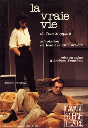 Avant-scène théâtre (L'), n° 838. La vraie vie - Tom Stoppard