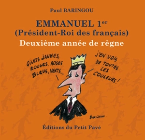 Emmanuel 1er (président-roi des Français) : deuxième année de règne - Paul Baringou