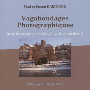 Vagabondages photographiques - Paul Baringou