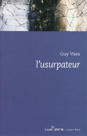 L'usurpateur - Guy Vaes