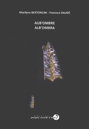 Aub'ombre : trois leçons de ténèbres. Alb'ombra : tre lezioni di tenebre - Marilyne Bertoncini