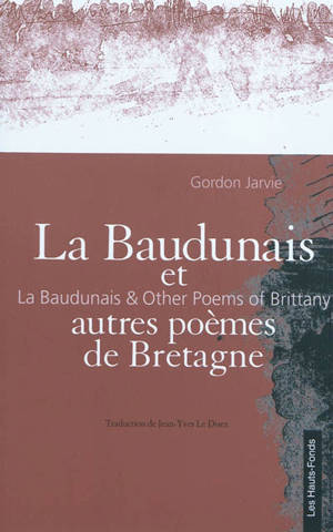 La Baudunais : et autres poèmes de Bretagne. La Baudunais : & other poems of Brittany - Gordon Jarvie