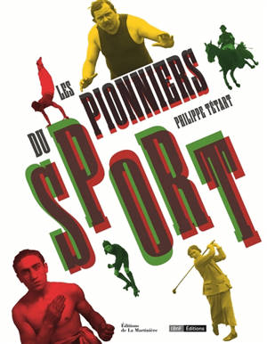 Les pionniers du sport - Philippe Tétart