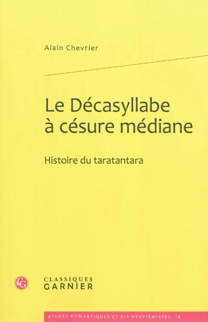 Le décasyllabe à césure médiane : histoire du taratantara - Alain Chevrier