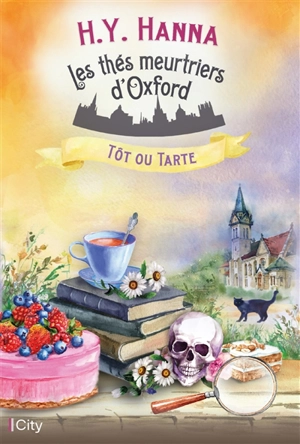 Les thés meurtriers d'Oxford. Vol. 5. Tôt ou tarte - H.Y. Hanna