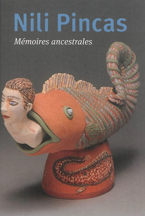 Nili Pincas : mémoires ancestrales - Nicole Crestou