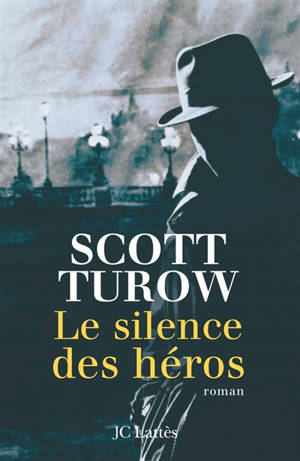 Le silence des héros - Scott Turow