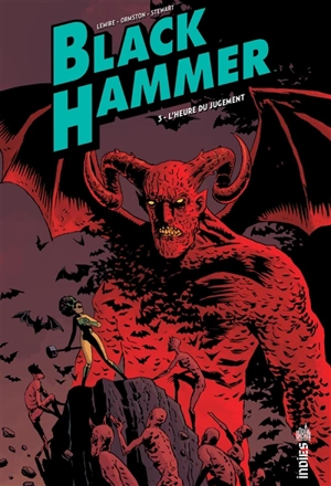 Black Hammer. Vol. 3. L'heure du jugement - Jeff Lemire