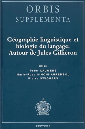 Géographie linguistique et biologie du langage : autour de Jules Gilliéron