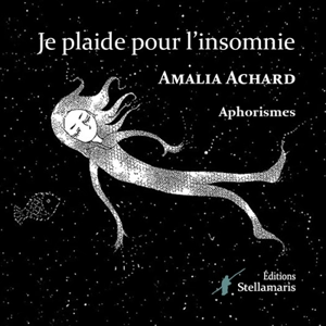 Je plaide pour l'insomnie - Amalia Achard