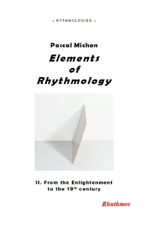 Elements of rhythmology. Vol. 2. From the Enlightenment to the 19th century - Pascal Michon