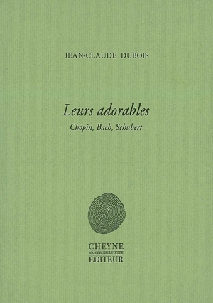 Leurs adorables : Chopin, Bach, Schubert - Jean-Claude Dubois