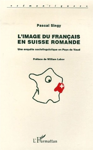 L'image du français en Suisse romande : une enquête sociolinguistique en pays de Vaud - Pascal Singy