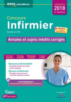 Concours infirmier, entrée en IFSI : annales et sujets inédits corrigés : concours 2018 - Sébastien Drevet