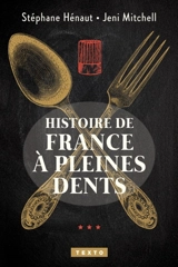 Histoire de France à pleines dents - Stéphane Hénaut