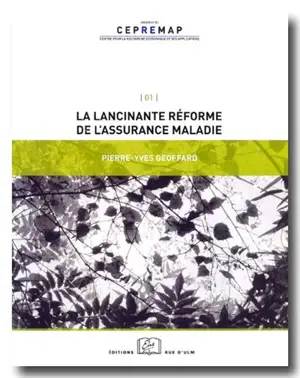 La lancinante réforme de l'assurance maladie - Pierre-Yves Geoffard