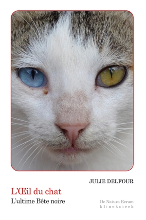 L'oeil du chat : l'ultime bête noire - Julie Delfour