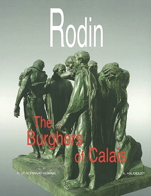 Rodin, the Burghers of Calais - Antoinette Le Normand-Romain