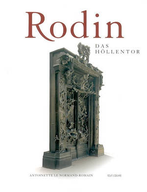 Rodin, das Höllentor - Antoinette Le Normand-Romain