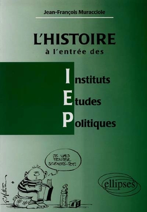 L'histoire à l'entrée des IEP : réussir l'épreuve d'histoire à l'entrée des Instituts d'études politiques - Jean-François Muracciole