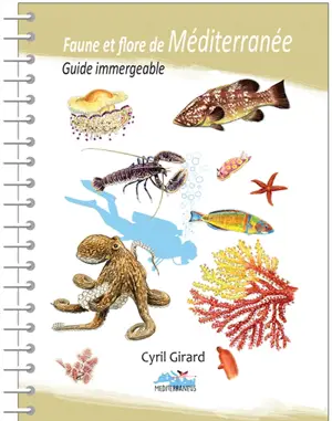 Faune et flore de Méditerranée : guide immergeable - Cyril Girard