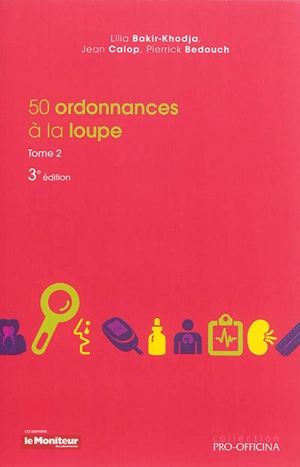 50 ordonnances à la loupe. Vol. 2 - Lilia Bakir-Khodja