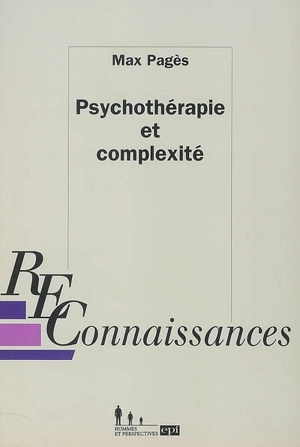 Psychothérapie et complexité - Max Pagès