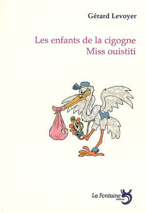 Les enfants de la cigogne. Miss Ouistiti - Gérard Levoyer