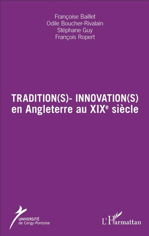 Tradition(s)-innovation(s) en Angleterre au XIXe siècle