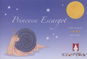 Princesse Escargot - Audrey Françaix