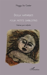 Doux ramages pour petits diablotins : poèmes pour enfants - Maggy De Coster