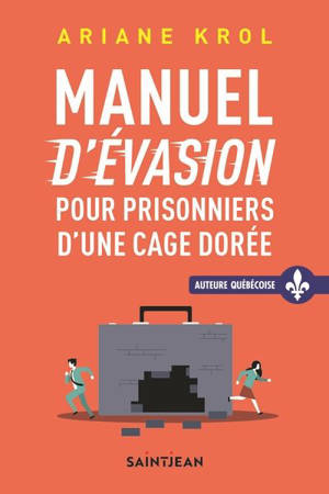 Manuel d'évasion pour prisonniers d'une cage dorée - Krol, Ariane