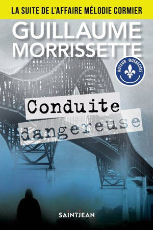 Conduite dangereuse - Guillaume Morrissette