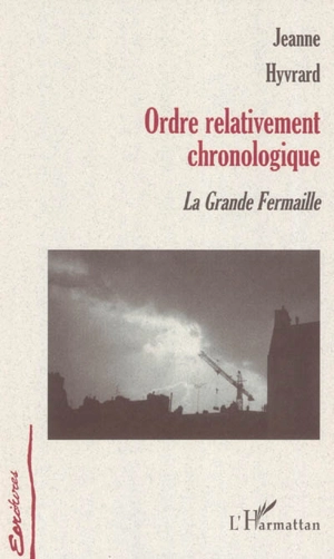 Ordre relativement chronologique : la grande fermaille - Jeanne Hyvrard