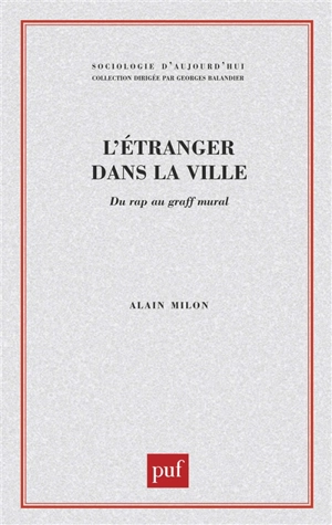 L'étranger dans la ville : du rap au graff - Alain Milon