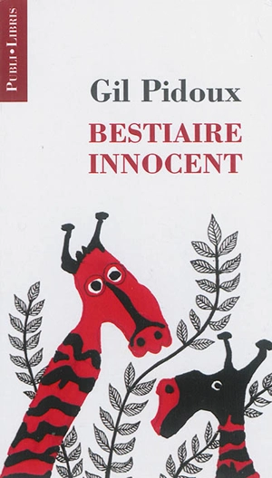 Bestiaire innocent : poèmes - Gil Pidoux