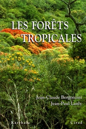 Les forêts tropicales - Jean-Claude Bergonzini