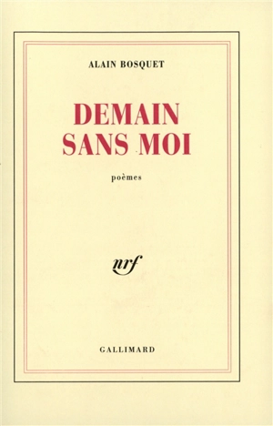 Demain sans moi - Alain Bosquet