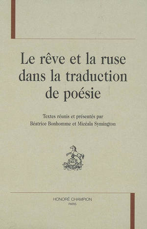 Le rêve et la ruse dans la traduction de poésie