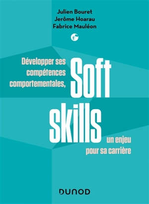 Soft skills : développer ses compétences comportementales, un enjeu pour sa carrière - Julien Bouret