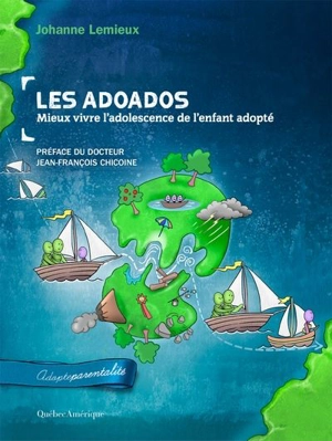 Les adoados : mieux vivre l'adolescence de l'enfant adopté - Johanne Lemieux