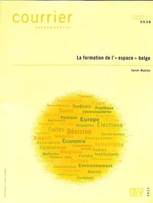 Courrier hebdomadaire, n° 2538. La formation de l'espace belge - Xavier Mabille