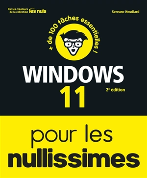 Windows 11 pour les nullissimes : + de 100 tâches essentielles ! - Servane Heudiard