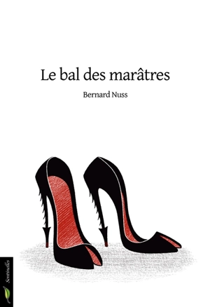 Le bal des marâtres - Bernard Nuss