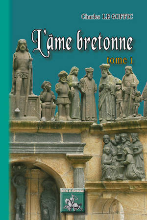 L'âme bretonne. Vol. 1 - Charles Le Goffic