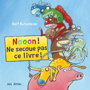 Nooon ! Ne secoue pas ce livre ! - Ralf Butschkow