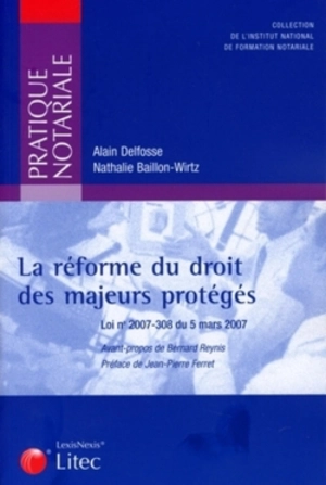 La réforme du droit des majeurs protégés : loi n° 2007-308 du 5 mars 2007 - Alain Delfosse